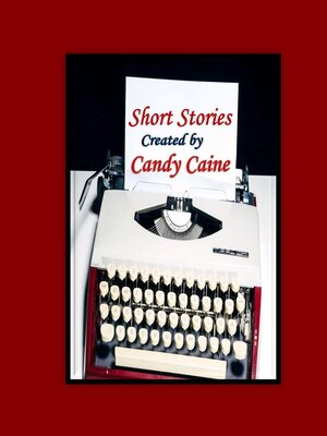 cover image of Short Stories Created by Candy Caine